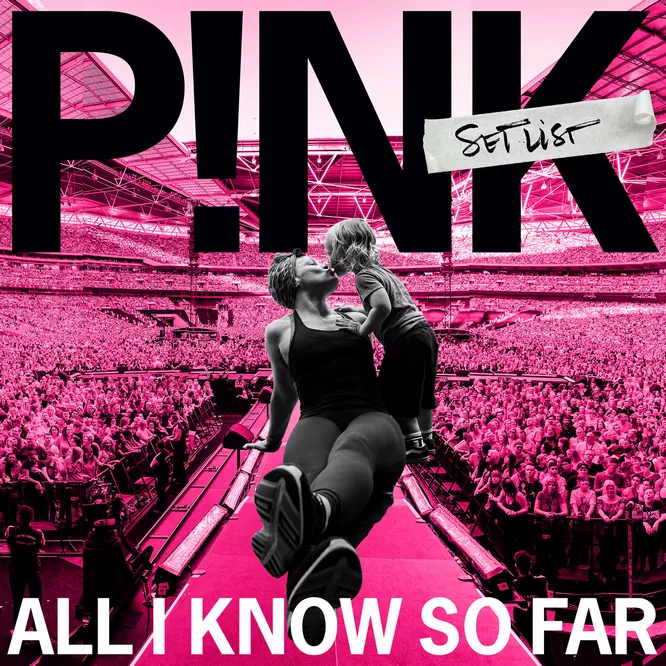 Pink - All I Know So Far: Setlist