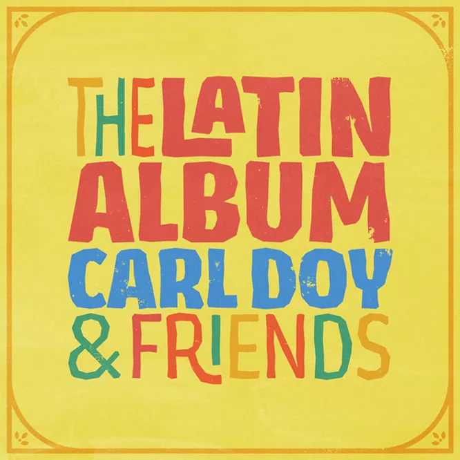 Carl Doy - The Latin Album - Carl Doy & Friends
