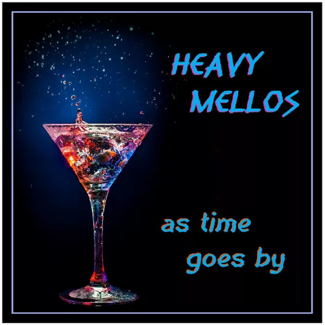 Heavy Mellos - 晚餐时刻 - As Time Goes By